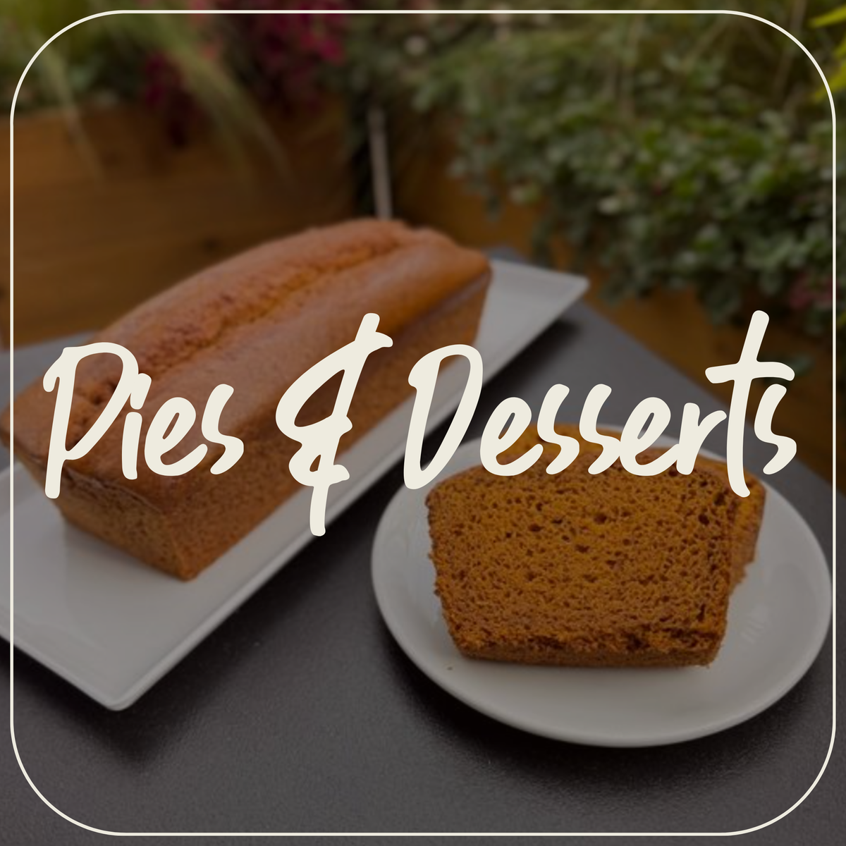 Pies & Desserts